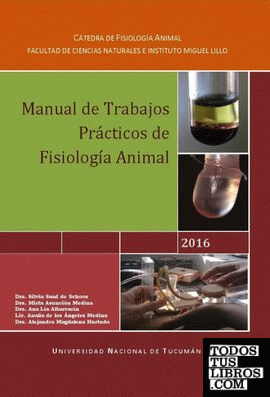 Manual de Trabajos Prácticos de Fisiología Animal.  Año 2016