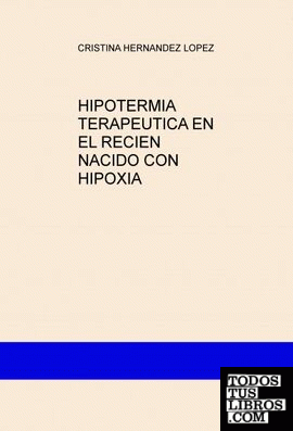 HIPOTERMIA TERAPEUTICA EN EL RECIEN NACIDO CON HIPOXIA