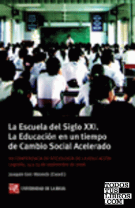 LA ESCUELA DEL SIGLO XXI. LA EDUCACIÓN EN UN TIEMPO DE CAMBIO SOCIAL ACELERADO: XII CONFERENCIA DE SOCIOLOGÍA DE LA EDUCACIÓN