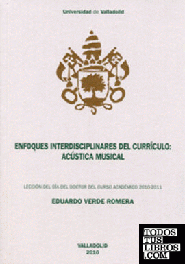 ENFOQUES INTERDISCIPLINARES DEL CURRÍCULO: ACÚSTICA MUSICAL. Lección Día del Doctor Curso Académico 2010-2011