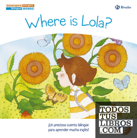 Cuentos bilingües. Where is Lola? - ¿Dónde está Lola?