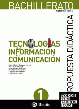 Código Bruño Tecnologías de la Información y la Comunicación Bachillerato Propuesta didáctica