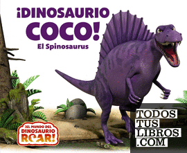 ¡Dinosaurio Coco! El Spinosaurus