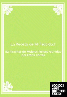 La Receta De Mi Felicidad de Cortés, Frank 978-84-697-9120-2