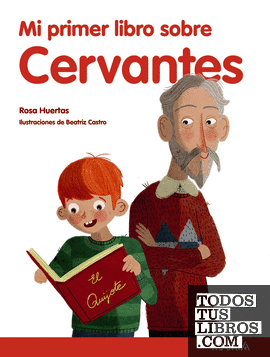 Mi primer libro sobre Cervantes