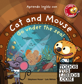 Cat and Mouse, Go under the sea!