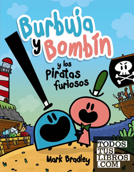 Burbuja y Bombín y los piratas furiosos