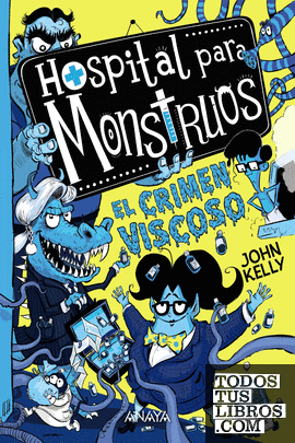 Hospital para monstruos 3: el crimen viscoso