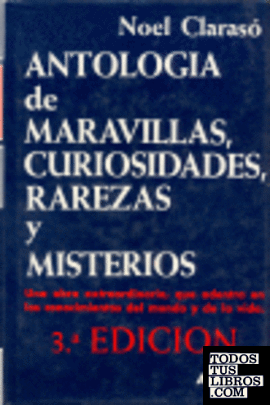 Antología de maravillas, curiosidades, rarezas y misterios