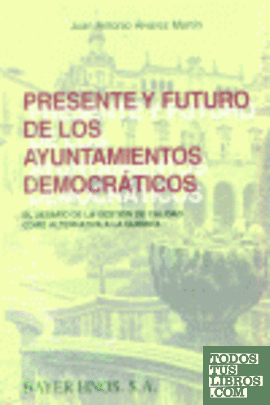 Presente y futuro de los ayuntamientos democráticos