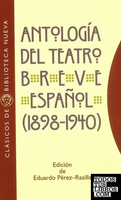 Antología del teatro breve español (1898-1940)