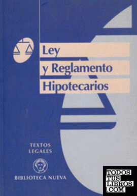 LEY Y REGLAMENTO HIPOTECARIO