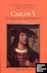CARLOS V. EL EMPERADOR PREDESTINADO