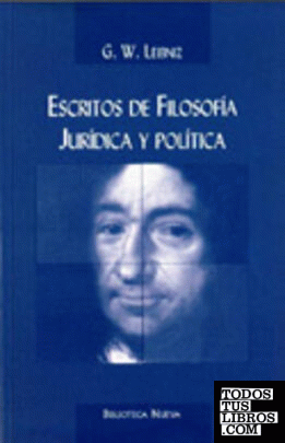 ESCRITOS FILOSOFIA JURIDICA Y Pª - LEIBNIZ, G.W.