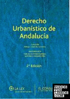 Derecho urbanístico de Andalucía (2ª edic.)