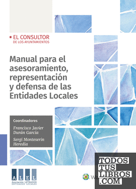 Manual para el asesoramiento, representación y defensa de las Entidades Locales