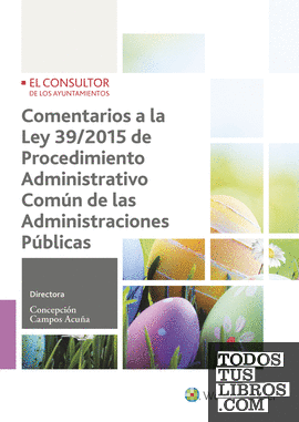 Comentarios a la Ley 39/2015 de Procedimiento administrativo común de las administraciones públicas