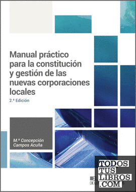 Manual práctico para la constitución y gestión de las nuevas corporaciones locales