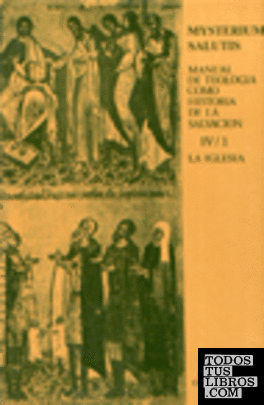 Mysterium Salutis. Tomo IV/1. La Iglesia