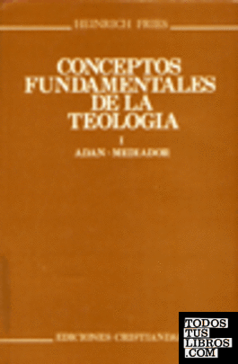 Conceptos fundamentales de teología, Tomo I