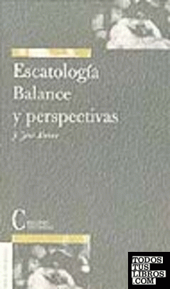 Escatología, Balance y Perspectivas.
