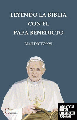 LEYENDO LA BIBLIA CON EL PAPA BENEDICTO XVI