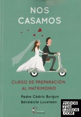 NOS CASAMOS. CURSO DE PREPARACION AL MATRIMONIO