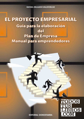 El proyecto empresarial. Guía para la elaboración del plan de empresa.