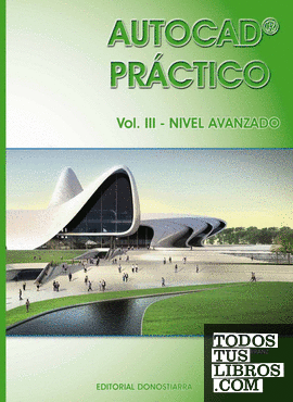 Autocad práctico. Vol.III: Nivel Avanzado. Vers.2012