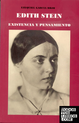 Edith Stein, existencia y pensamiento