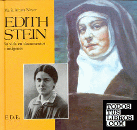Edith Stein: Su vida en documentos e imágenes