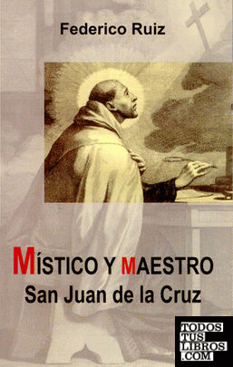 Místico y maestro. San Juan de la Cruz