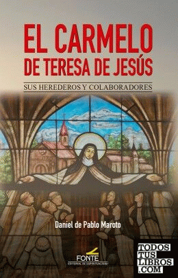 El Carmelo de Teresa de Jesús