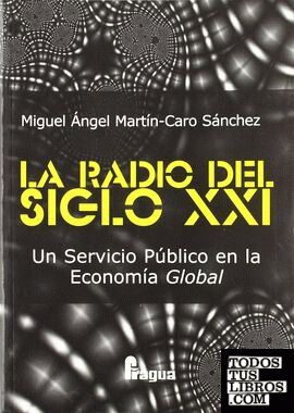 La radio del siglo XXI, un servicio público en la economía global