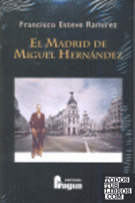 El Madrid de Miguel Hernández