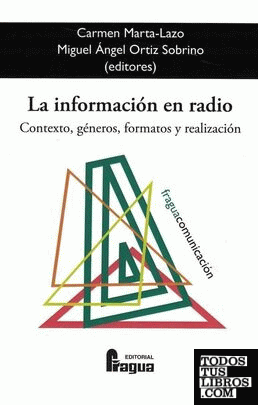 La información en radio. Contexto, géneros, formatos y realización