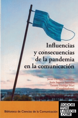 Influencias y consecuencias de la pandemia en la Comunicación.