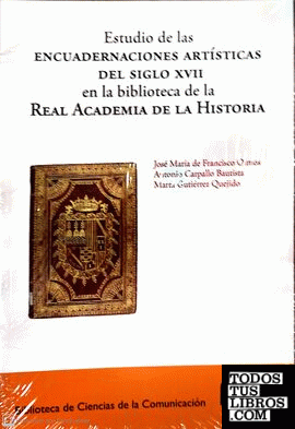 Estudio de las encuadernaciones artísticas del siglo XVII em la biblioteca de la Real Academia de la Historia.