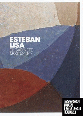 Esteban Lisa. El gabinete abstracto