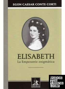 544. ELISABETH, LA EMPERATRIZ ENIGMATICA