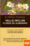 Flores de Almendro, Valle-Inclan. La Critica Literaria. Prologado Por Juan B. Bergua.