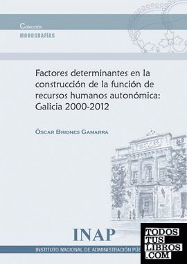 factores determinantes en la construcción de la función de recursos humanos autonómica: Galicia 2000-2012