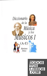 Diccionario de la música y los músicos I (A-E)