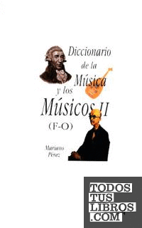 Diccionario de la música y los músicos II (F-O)