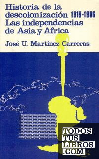 Historia de la descolonización 1919-1986. Las independencias de Asia y África
