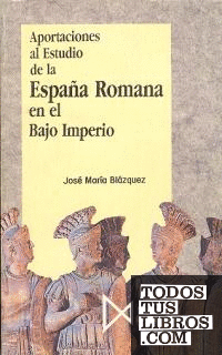 Aportaciones al estudio de la Espa?a Romana en el Bajo Imperio