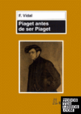 Piaget antes de ser Piaget