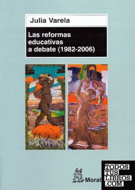 Las Reformas educativas a debate  (1982 - 2006)