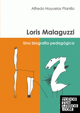 Loris Malaguzzi. Una biografía pedagógica