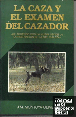 CAZA Y EL EXAMEN DEL CAZADOR, LA (DE ACUERDO CON L